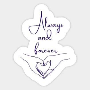 Always And Forever Inspirational and Motivational Sticker